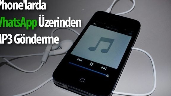 iPhone'larda WhatsApp Üzerinden MP3 Nasıl Gönderilir? 5 iphonelarda whatsapp uzerinden mp3 nasil gonderilir
