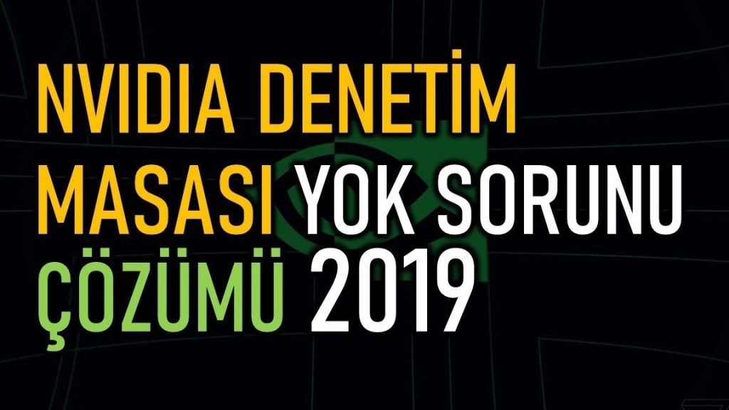 Nvidia Denetim Masası Yok mu? Çözüm Yolları! 1 nvidia denetim masasi yok mu cozum yollari
