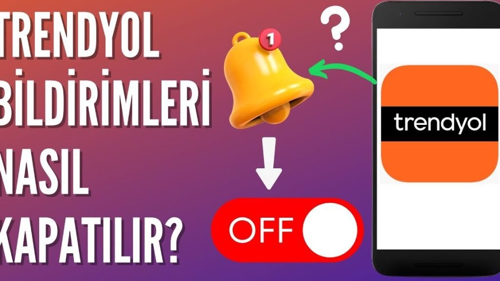 Trendyol Bildirimleri Nasıl Kapatılır? Rahatsız Edici Bildirimlerden Kurtulun! 1 trendyol bildirimleri nasil kapatilir rahatsiz edici bildirimlerden kurtulun
